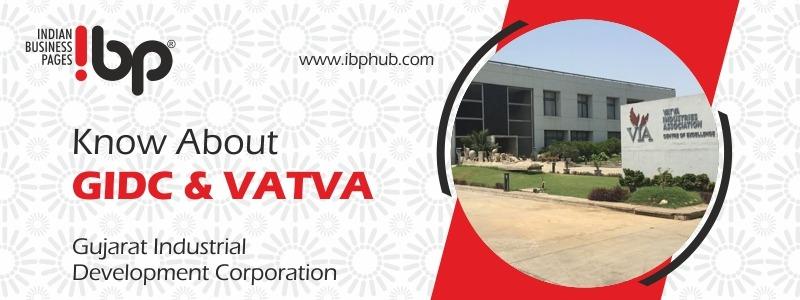 Know about Gujarat Industrial Development Corporation (GIDC) and Industries in Vatva