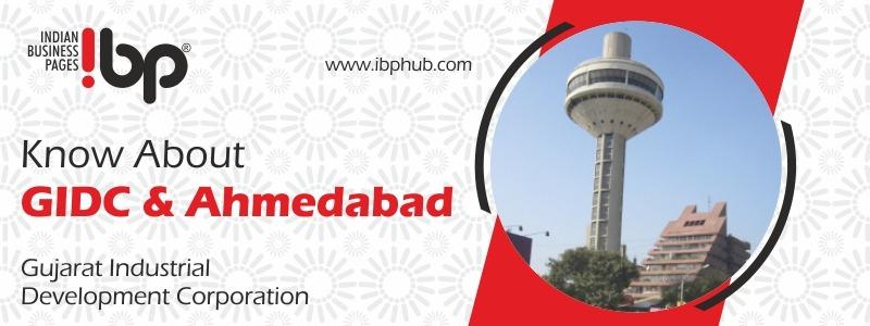 Know about Gujarat Industrial Development Corporation (GIDC) and Industries in Ahmedabad, Gujrat